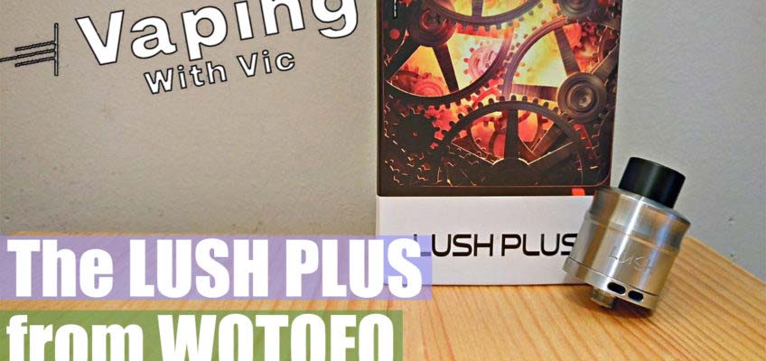 The Lush Plus from Wotofo