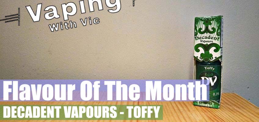 Decadent Vapours – Toffy
