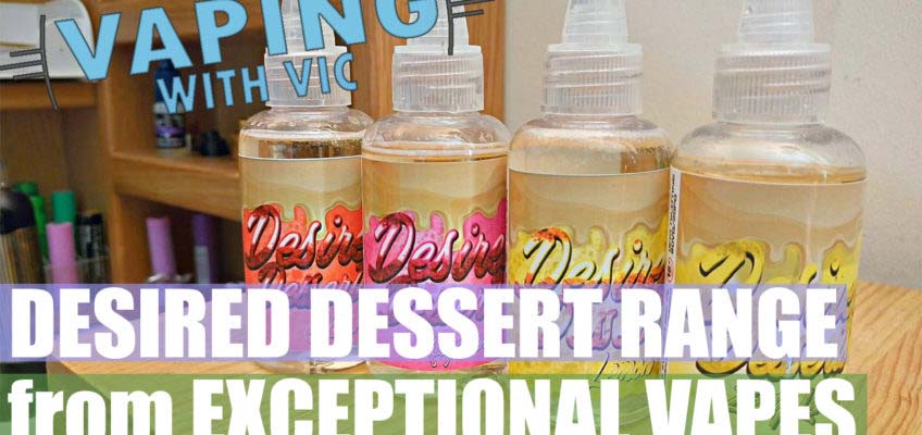 Exceptional Vapes – Desired Desserts