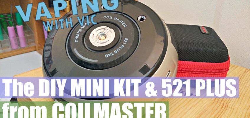 Coil Master DIY Mini Kit and 521 Plus Tab Review