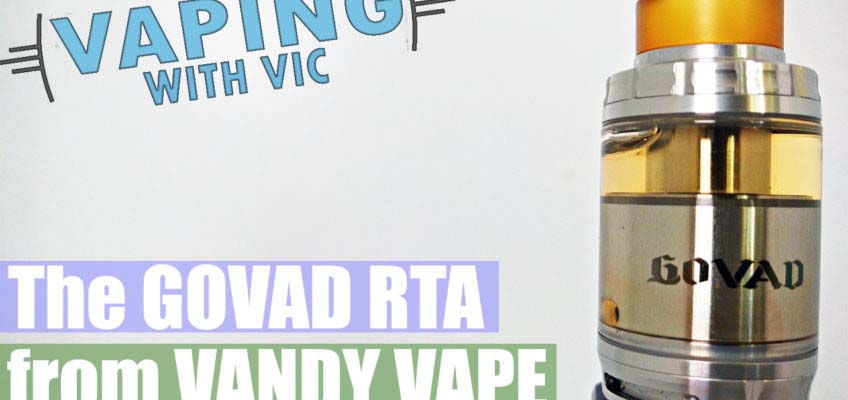 Vandy Vape Govad RTA Review