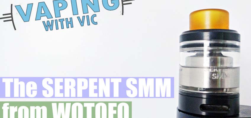 Wotofo Serpent SMM Review