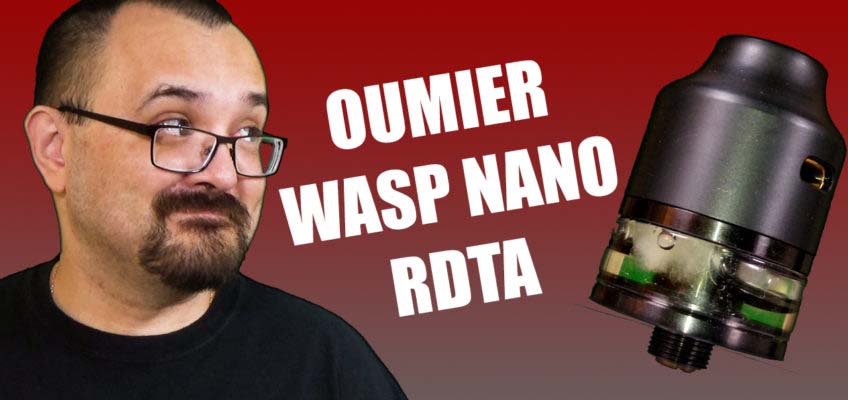 Oumier Wasp Nano RDTA Review – Its the Wasp RDA… with a tank…