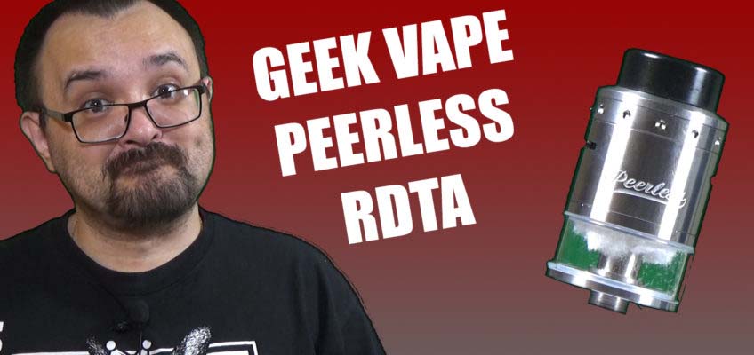 Geek Vape Peerless RDTA Review – The Peerless RDA with a tank