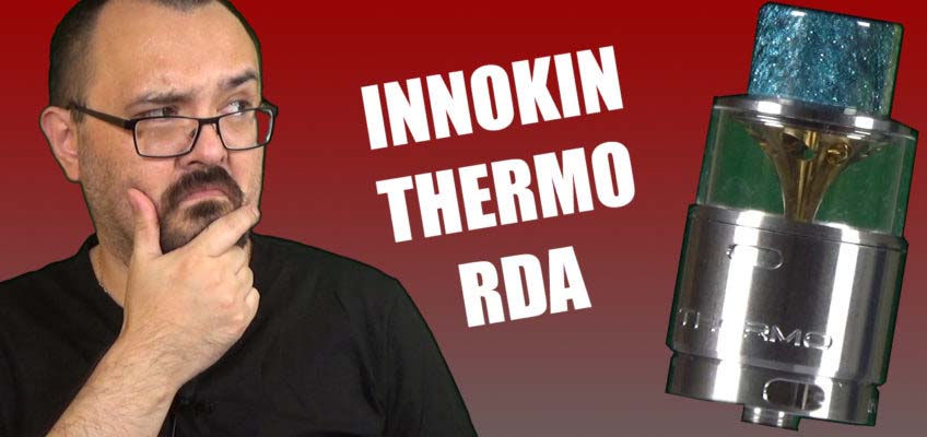 Innokin Thermo RDA Review – Third time’s a charm for Innokin?