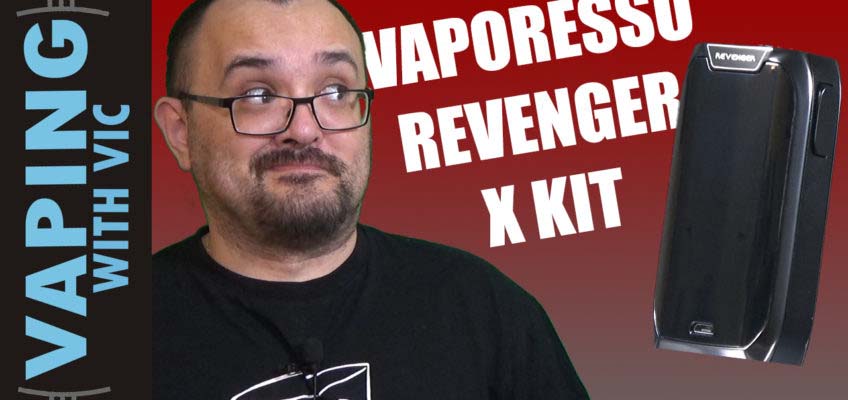 Vaporesso Revenger X Kit Review – The old Revenger…improved