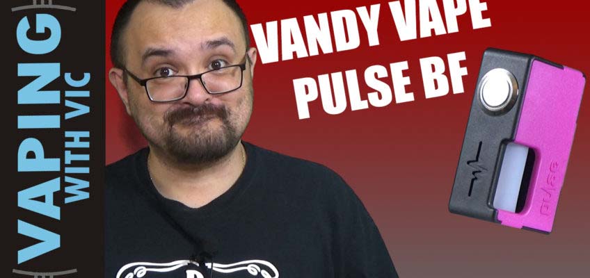 Vandy Vape Pulse BF Review – The Pulse range is complete