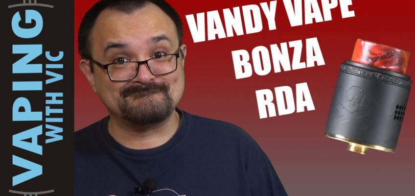 Vandy Vape Bonza RDA Review – The dripper Vaping Bogan made…