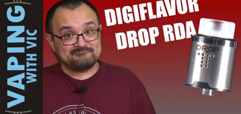 Digiflavor Drop RDA Review – The new RDA by The Vapor Chronicles