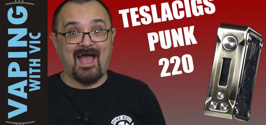 TeslaCigs Punk 220w Review – One for the Steampunk fans…