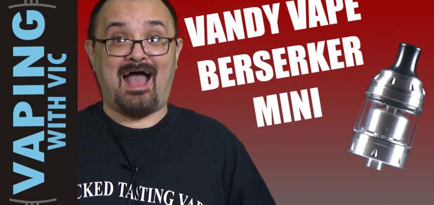 Vandy Vape Berserker Mini Review – THE best MTL RTA of 2017.