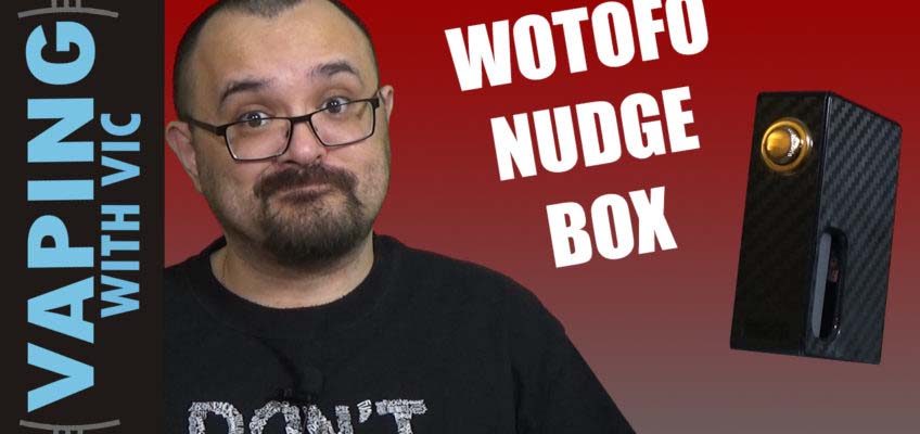 Wotofo Nudge Box Review – Wotofo’s latest mech squonker
