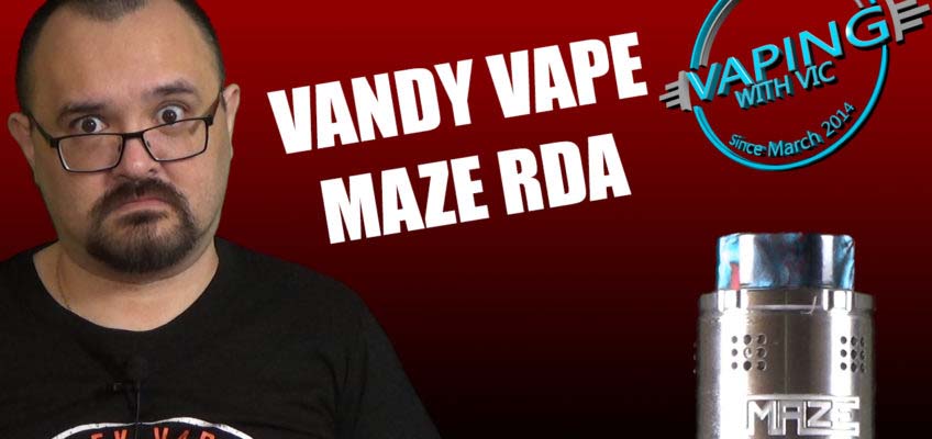 Vandy Vape Maze RDA Review – …its not really an RDA though…