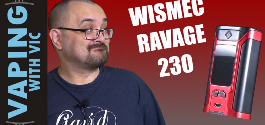 Wismec Ravage 230 Review – Wismec’s workhorse mod…