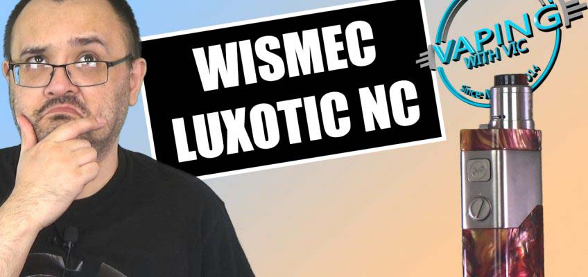 Wismec Luxotic NC Review – It’s….weird, but it works.