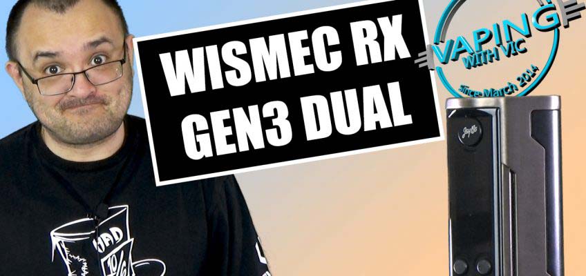 Wismec RX Gen3 Dual Review – Its the Gen3 with a battery removed…