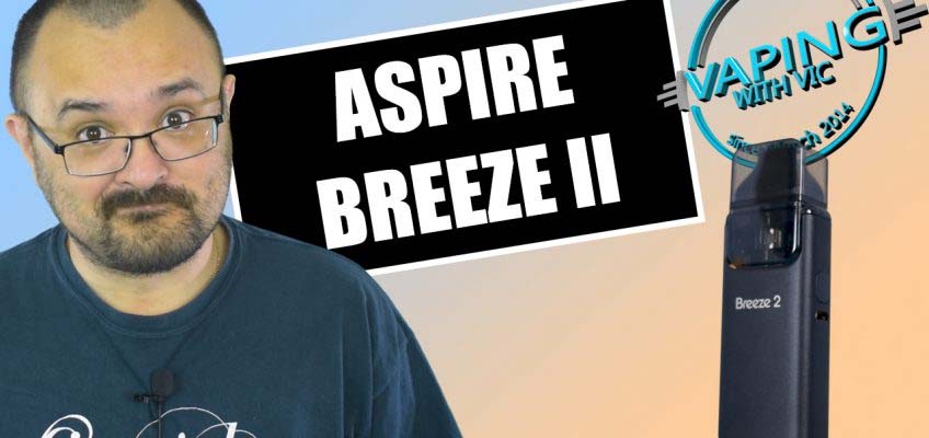 Aspire Breeze 2 Review – Perfect for Nic Salts!