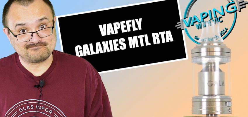VapeFly Galaxies MTL RTA Review – Will it beat the Berserker Mini?