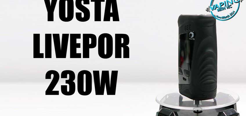 Yosta Livepor 230 Review – The next mod on the Livepor line…