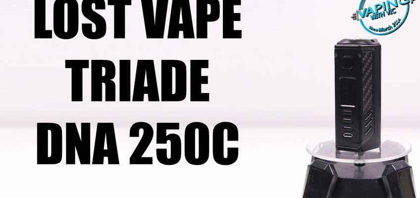 Lost Vape Triade DNA 250C/300 Review – 300watts of POWAAAA!