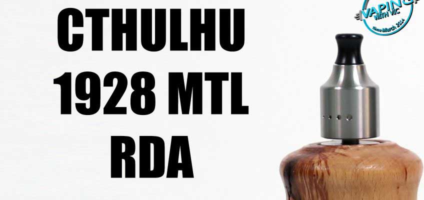 Cthulhu Mods 1928 MTL RDA Review – Cthulhu wind the clock back…