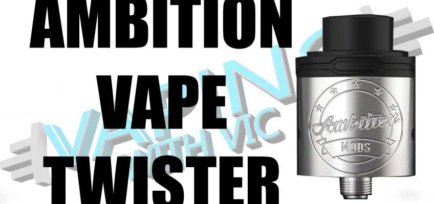 Ambition Vape Twister RDA Review – …interesting airflow…