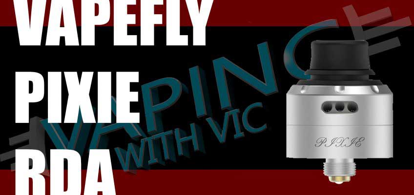 VapeFly Pixie RDA Review and Build – A tiny RDA