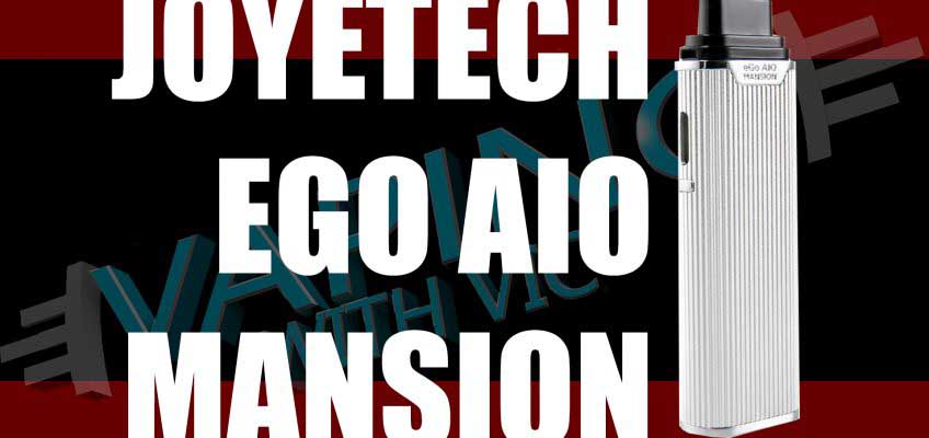 Joyetech eGo AIO Mansion Review – Its…tall…