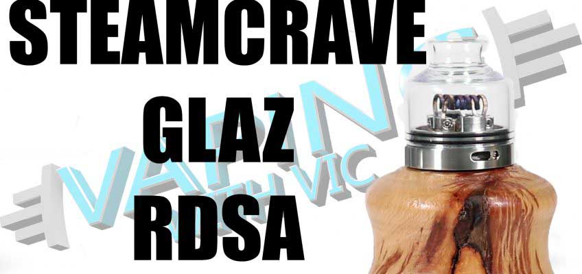 Steamcrave Glaz RDSA Review – Its big, and thats a lot of glass…