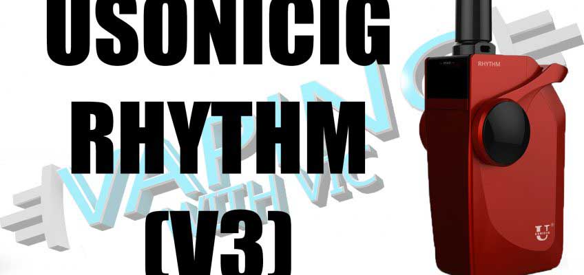 USonicig Rhythm (V3) Review – The third version of the Ultra Sonic ecig…