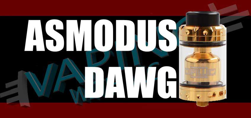 Asmodus Dawg RTA Review – By Alex of VapersMD