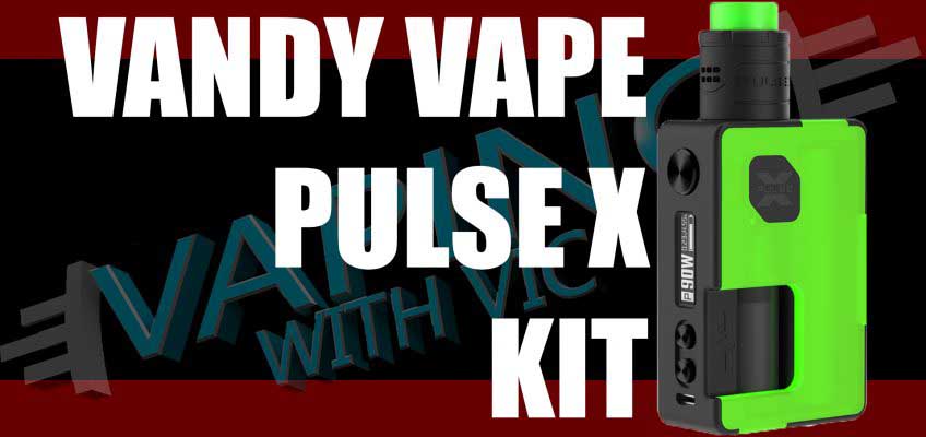 Vandy Vape Pulse X Review – Too soon after the original?
