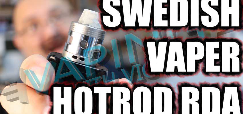 Swedish Vaper HotRod V10 RDA Review – ….its all about those windows…
