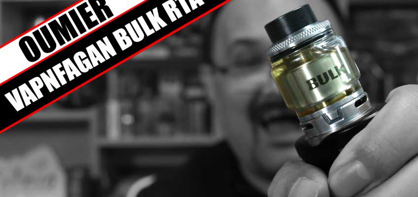 BULK SMASH! – Oumier and VapnFagans Bulk RTA Review