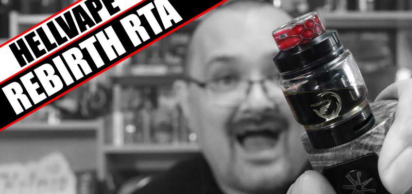 The Rebirth RDA in a tank? – Mike Vapes/HellVape Rebirth RTA Review