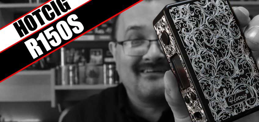Thats a lot of engraving – HotCig R150S Review
