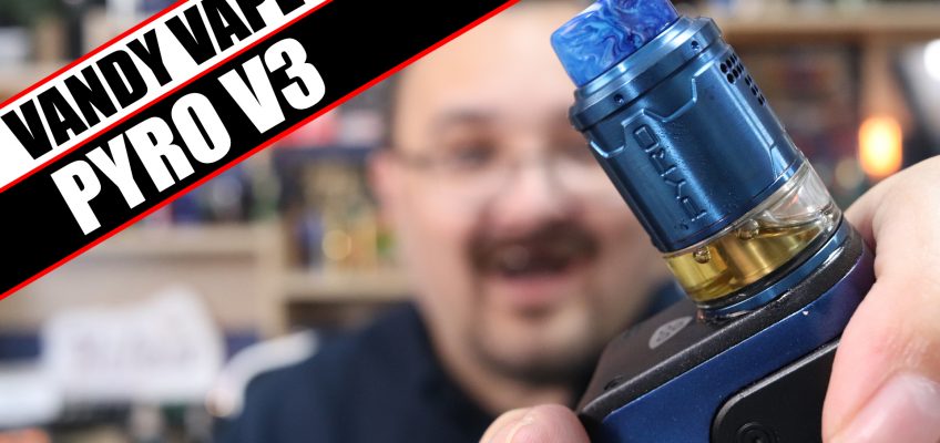 Waking up a slumbering market segment? – Vandy Vape Pyro V3 Review