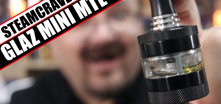 SteamCrave go back into MTL – SteamCrave GLAZ Mini MTL RTA Review