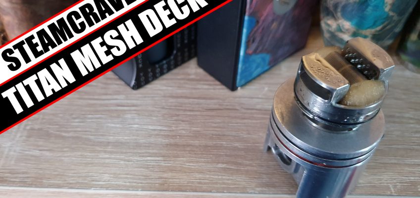 Mesh arrives for the Titan RDTA – Steamcrave Titan Dual Mesh Deck Review
