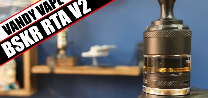 The Berserker RTA hits V2 – Vandy Vape Berserker RTA V2