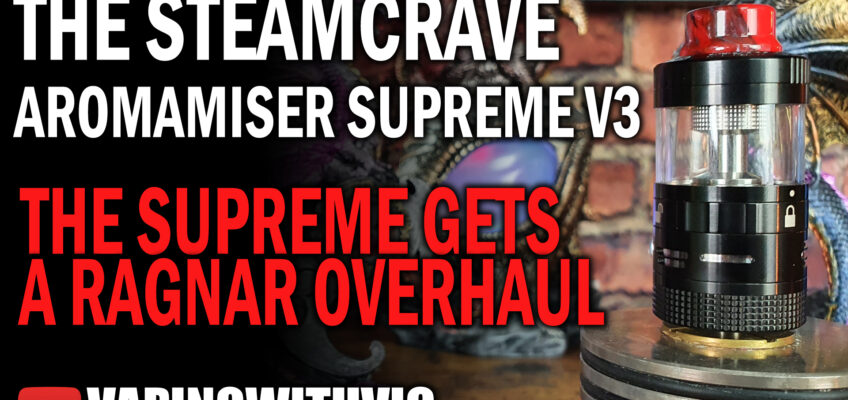 Steamcrave Aromamizer Supreme V3 – The Supreme gets Ragnarified…