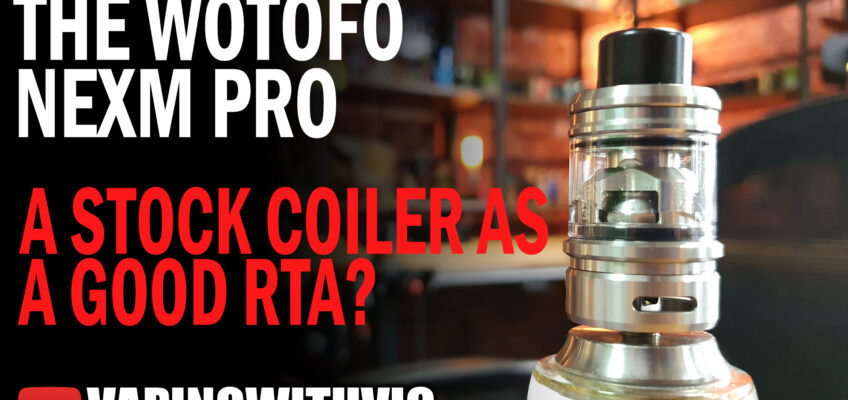 Wotofo NexM Pro + RBA – Wotofo hit the mark.