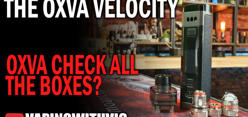 OXVA Velocity – Have OXVA raised the bar?