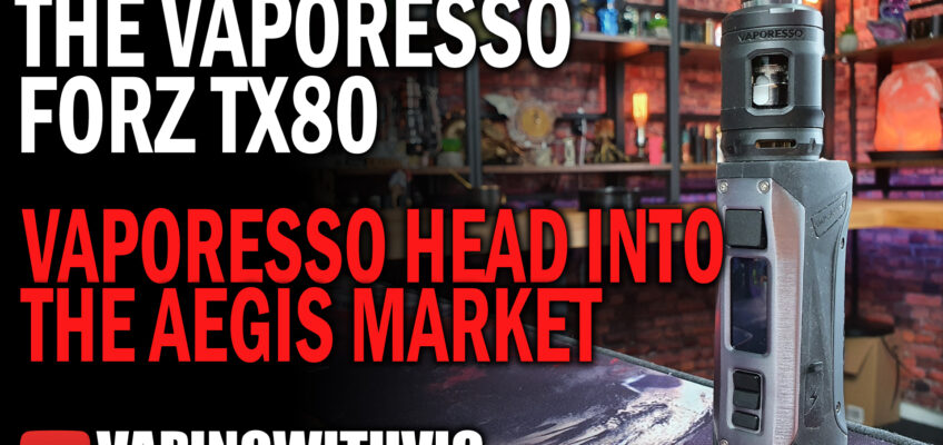 Vaporesso Forz TX80 – Vaporesso head into Aegis territory