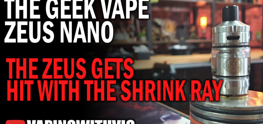 Geek Vape Zeus Nano – It’s sooooooo little