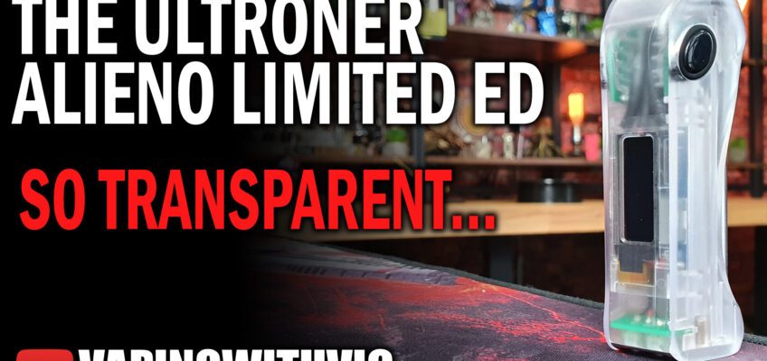 Ultroner Alieno Transparent Edition – It’s so transparent…