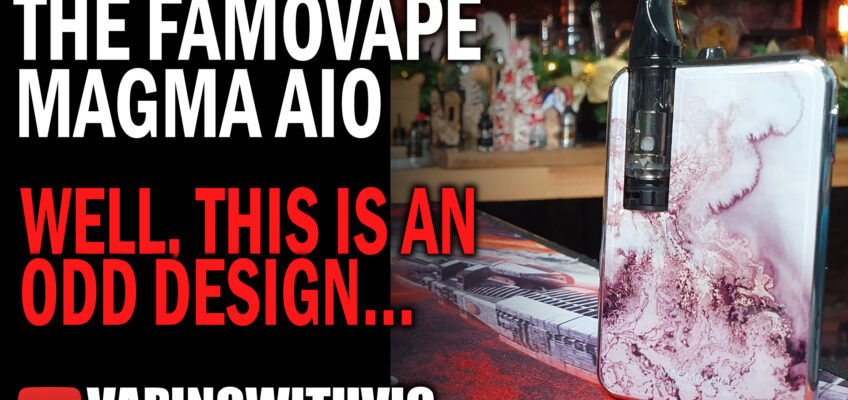 Famovape Magma AIO – This is a weird one…