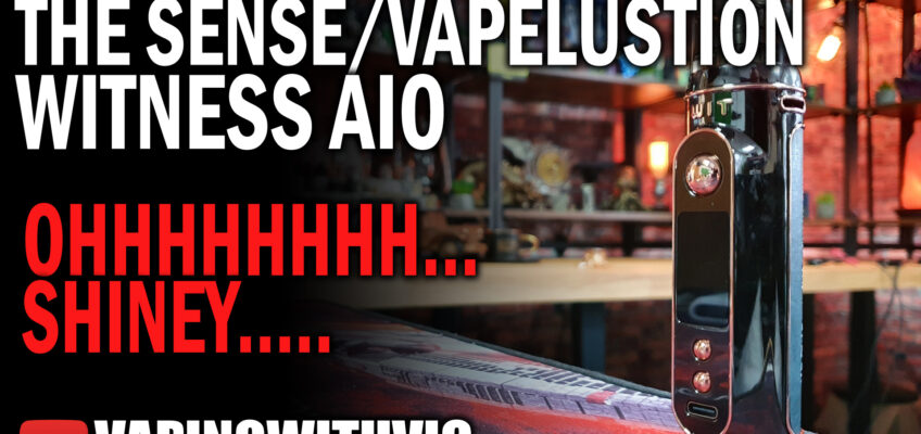 Sense & Vapelustion Witness – Ohhhhhhh shiny!