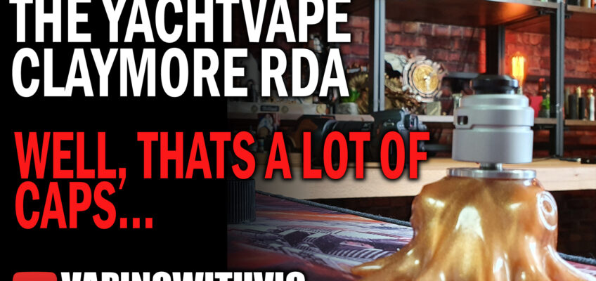 Yacht Vape Claymore RDA – ALL THE TOPCAPS!!!!