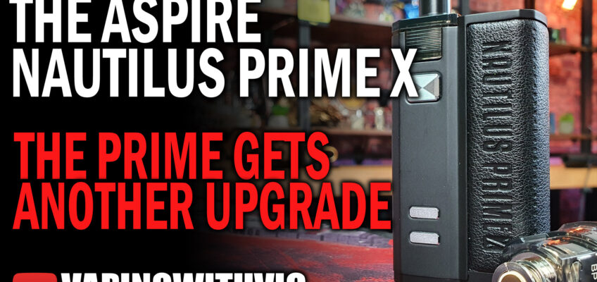 Aspire Nautilus Prime X – The Prime gets an update